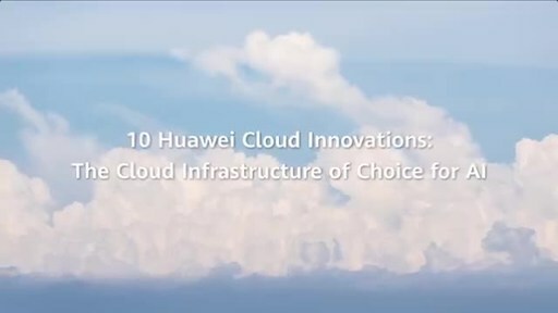 Ten Huawei Cloud Innovations